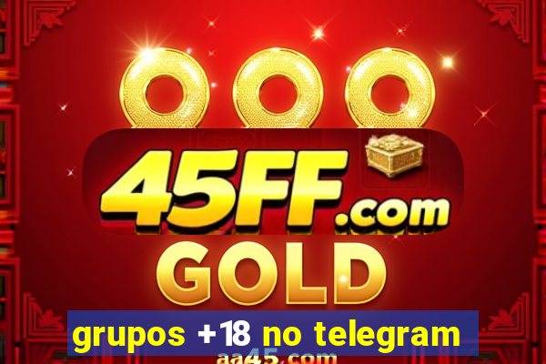 grupos +18 no telegram